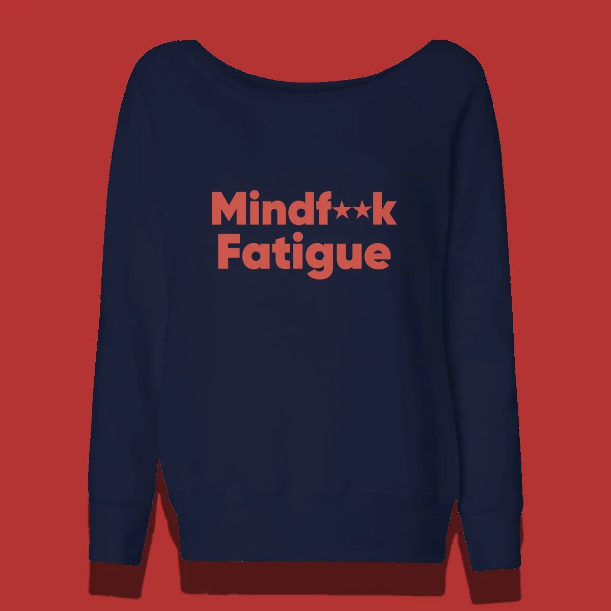 Mindfxxk Fatigue Wide Neck Womens Navy Sweatshirt - Mind F Fatigue